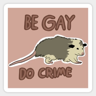 Be gay do crime sticker Sticker